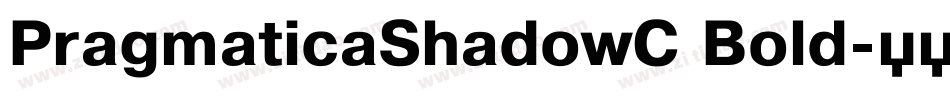 PragmaticaShadowC Bold字体转换
